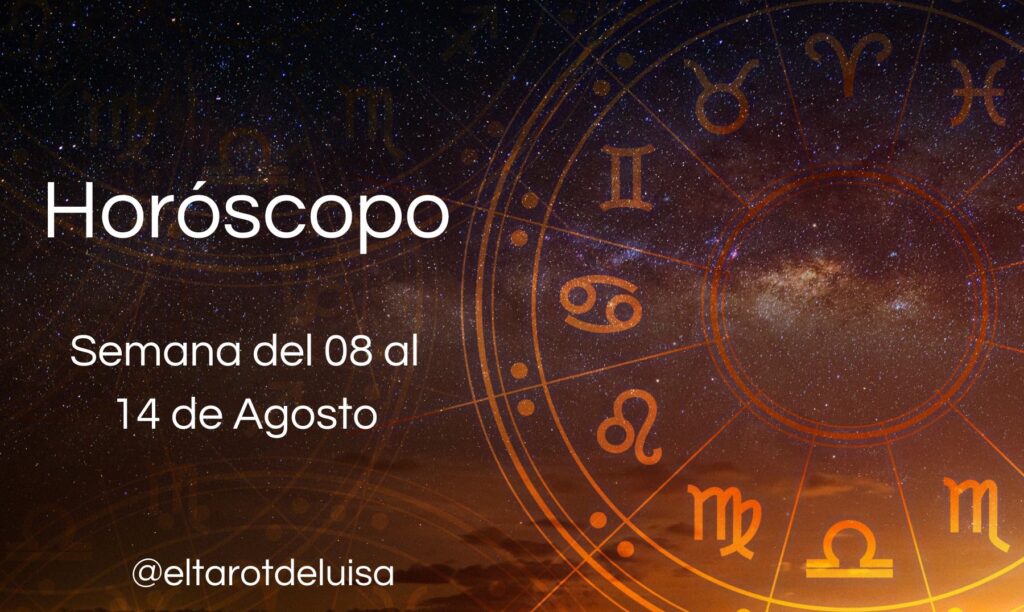 Horóscopo del 08 al 14 de agosto
